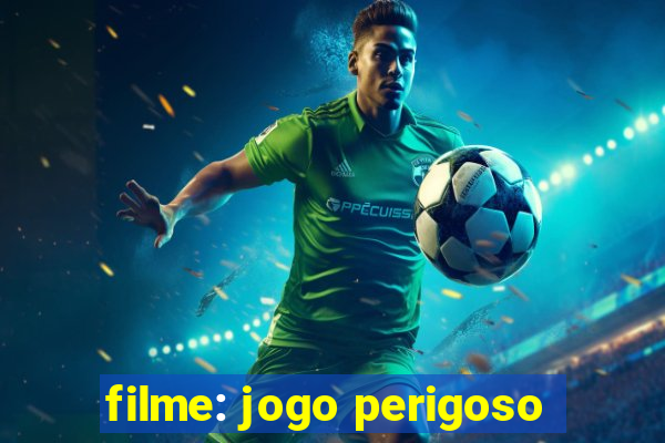 filme: jogo perigoso